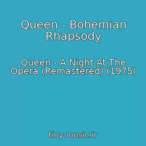 کاور آهنگ Queen - Bohemian Rhapsody از Queen - A Night At The Opera (Remastered) (1975)