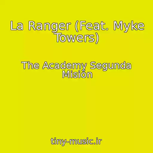 کاور آهنگ La Ranger (Feat. Myke Towers) از The Academy Segunda Misión