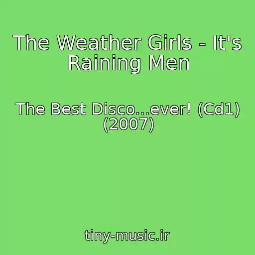 کاور آهنگ The Weather Girls - It's Raining Men از The Best Disco...ever! (Cd1) (2007)