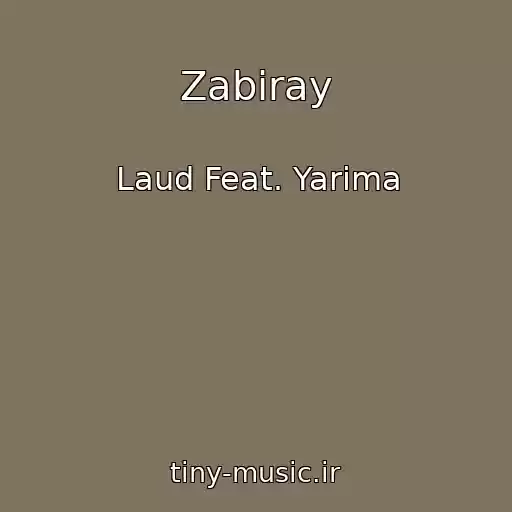 کاور آهنگ Zabiray از Laud Feat. Yarima