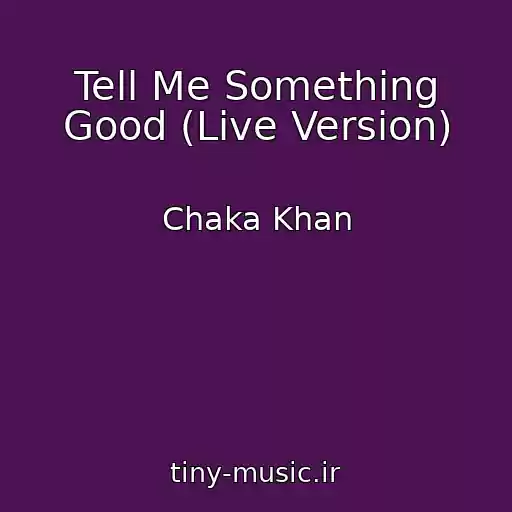 کاور آهنگ Tell Me Something Good (Live Version) از Chaka Khan