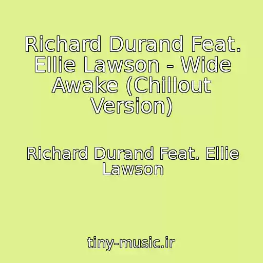 کاور آهنگ Richard Durand Feat. Ellie Lawson - Wide Awake (Chillout Version) از Richard Durand Feat. Ellie Lawson