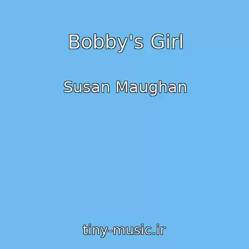 کاور آهنگ Bobby's Girl از Susan Maughan