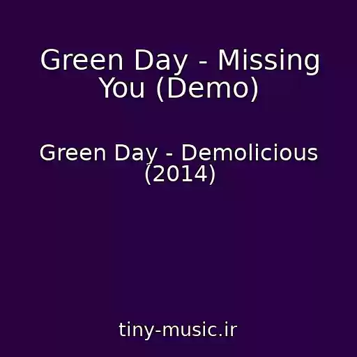 کاور آهنگ Green Day - Missing You (Demo) از Green Day - Demolicious (2014)