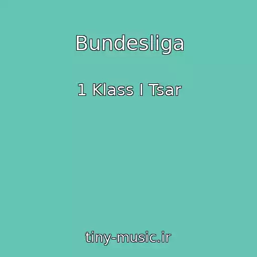 کاور آهنگ Bundesliga از 1 Klass I Tsar