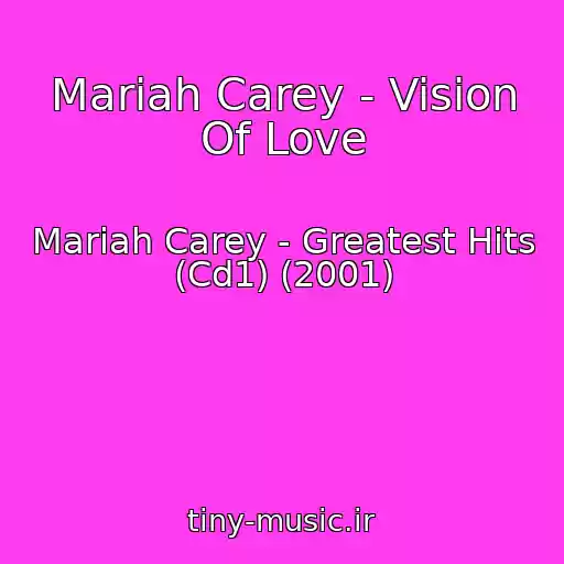 کاور آهنگ Mariah Carey - Vision Of Love از Mariah Carey - Greatest Hits (Cd1) (2001)