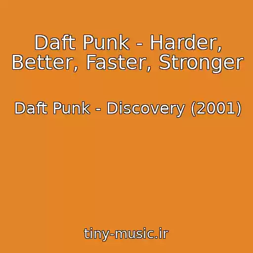 کاور آهنگ Daft Punk - Harder, Better, Faster, Stronger از Daft Punk - Discovery (2001)