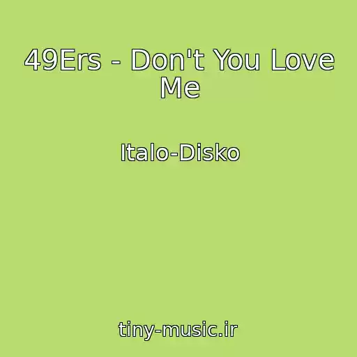 کاور آهنگ 49Ers - Don't You Love Me از Italo-Disko