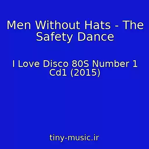 کاور آهنگ Men Without Hats - The Safety Dance از I Love Disco 80S Number 1 Cd1 (2015)