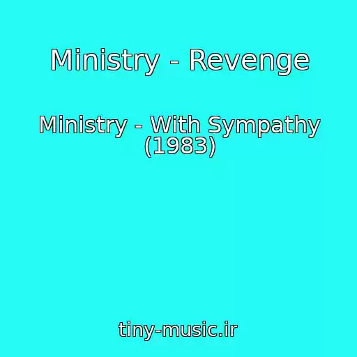 کاور آهنگ Ministry - Revenge از Ministry - With Sympathy (1983)