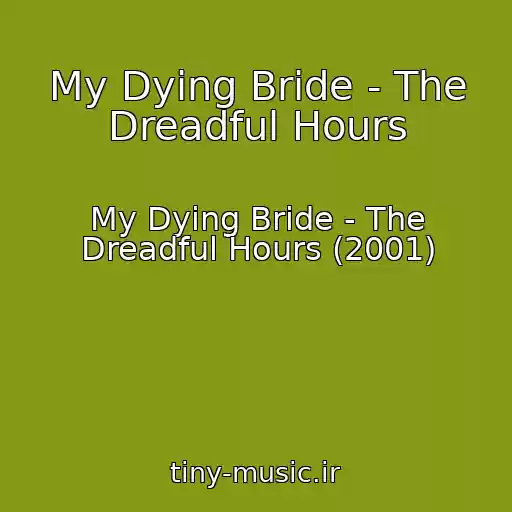 کاور آهنگ My Dying Bride - The Dreadful Hours از My Dying Bride - The Dreadful Hours (2001)