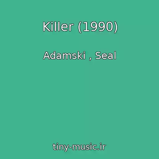 کاور آهنگ Killer (1990) از Adamski , Seal