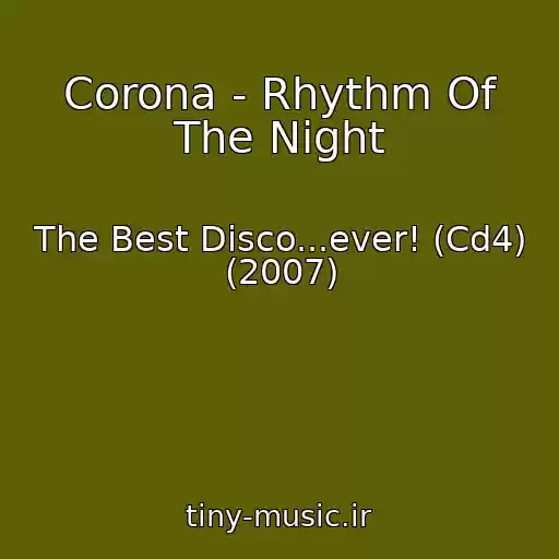 کاور آهنگ Corona - Rhythm Of The Night از The Best Disco...ever! (Cd4) (2007)