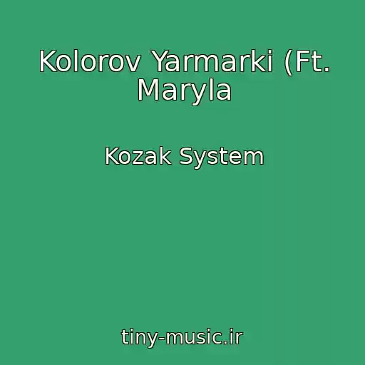 کاور آهنگ Kolorov Yarmarki (Ft. Maryla از Kozak System