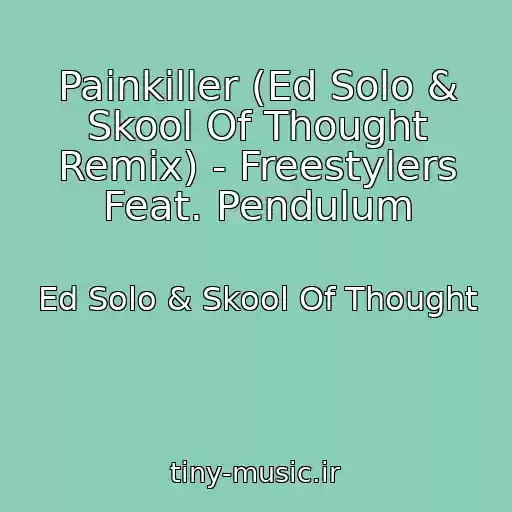 کاور آهنگ Painkiller (Ed Solo & Skool Of Thought Remix) - Freestylers Feat. Pendulum از Ed Solo & Skool Of Thought