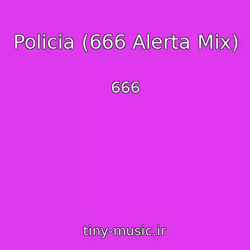 کاور آهنگ Policia (666 Alerta Mix) از 666