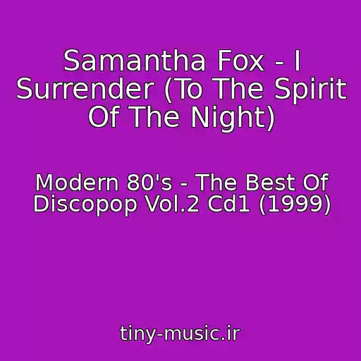 کاور آهنگ Samantha Fox - I Surrender (To The Spirit Of The Night) از Modern 80's - The Best Of Discopop Vol.2 Cd1 (1999)