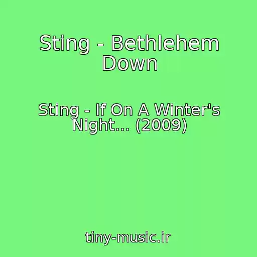 کاور آهنگ Sting - Bethlehem Down از Sting - If On A Winter's Night... (2009)