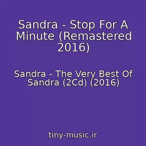 کاور آهنگ Sandra - Stop For A Minute (Remastered 2016) از Sandra - The Very Best Of Sandra (2Cd) (2016)
