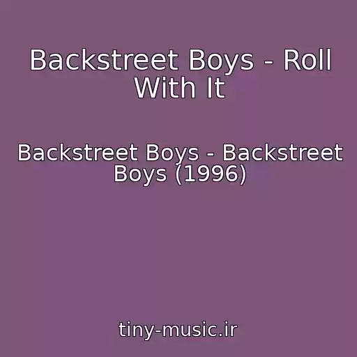 کاور آهنگ Backstreet Boys - Roll With It از Backstreet Boys - Backstreet Boys (1996)