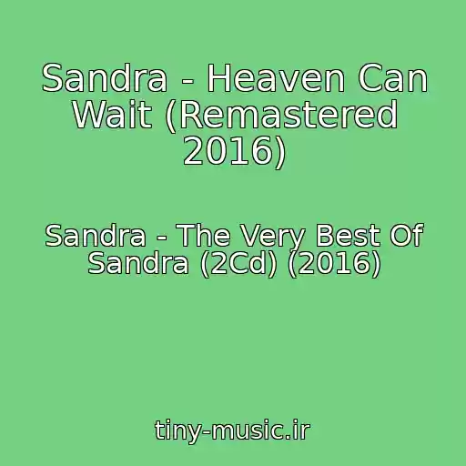 کاور آهنگ Sandra - Heaven Can Wait (Remastered 2016) از Sandra - The Very Best Of Sandra (2Cd) (2016)