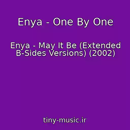 کاور آهنگ Enya - One By One از Enya - May It Be (Extended B-Sides Versions) (2002)