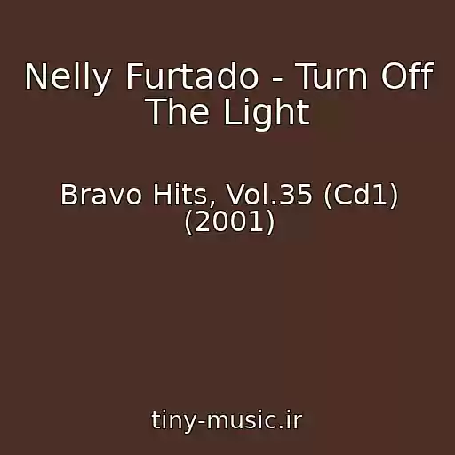 کاور آهنگ Nelly Furtado - Turn Off The Light از Bravo Hits, Vol.35 (Cd1) (2001)