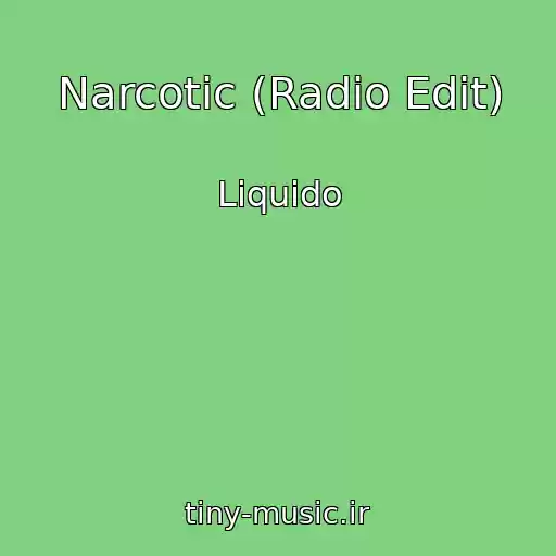 کاور آهنگ Narcotic (Radio Edit) از Liquido