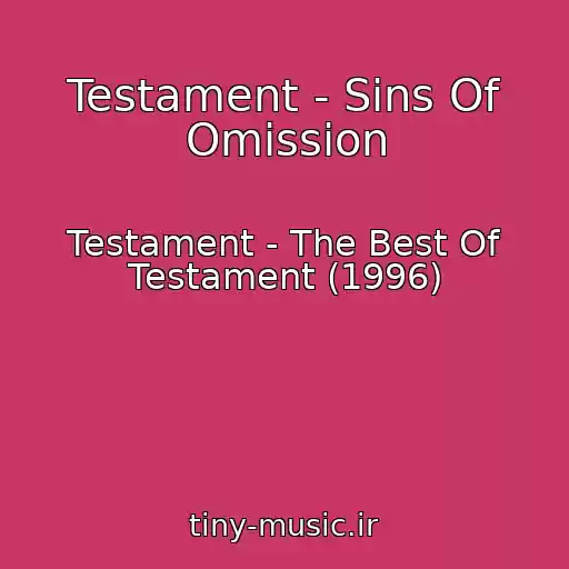 کاور آهنگ Testament - Sins Of Omission از Testament - The Best Of Testament (1996)