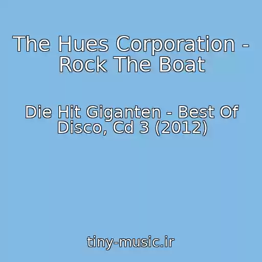 کاور آهنگ The Hues Corporation - Rock The Boat از Die Hit Giganten - Best Of Disco, Cd 3 (2012)