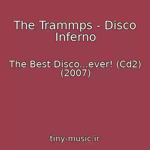 کاور آهنگ The Trammps - Disco Inferno از The Best Disco...ever! (Cd2) (2007)