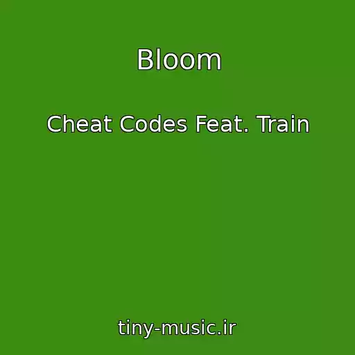 کاور آهنگ Bloom از Cheat Codes Feat. Train
