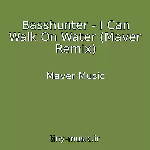 کاور آهنگ Basshunter - I Can Walk On Water (Maver Remix) از Maver Music