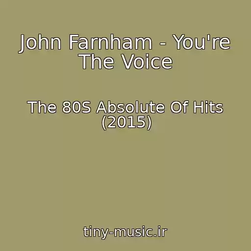 کاور آهنگ John Farnham - You're The Voice از The 80S Absolute Of Hits (2015)