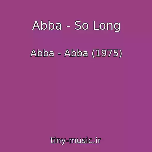 کاور آهنگ Abba - So Long از Abba - Abba (1975)