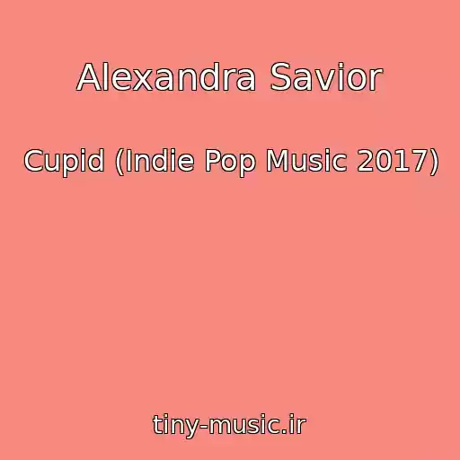 کاور آهنگ Alexandra Savior از Cupid (Indie Pop Music 2017)
