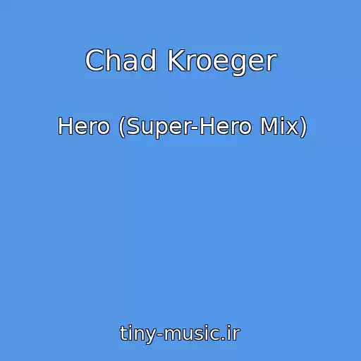 کاور آهنگ Chad Kroeger از Hero (Super-Hero Mix)