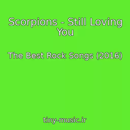 کاور آهنگ Scorpions - Still Loving You از The Best Rock Songs (2016)