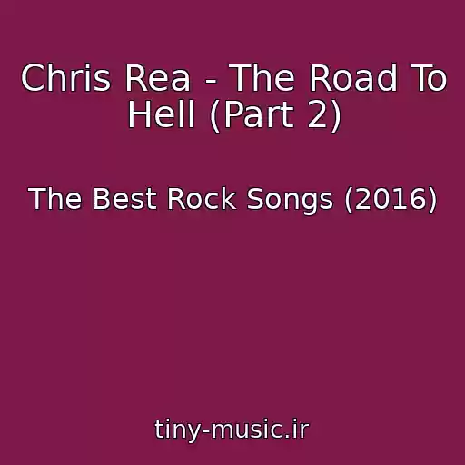 کاور آهنگ Chris Rea - The Road To Hell (Part 2) از The Best Rock Songs (2016)