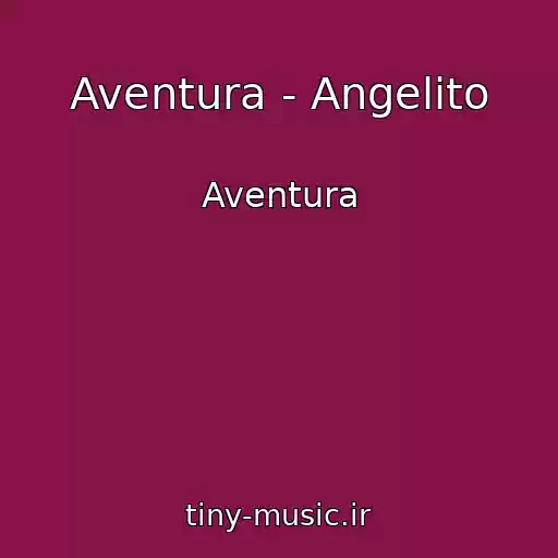 کاور آهنگ Aventura - Angelito از Aventura