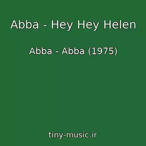 کاور آهنگ Abba - Hey Hey Helen از Abba - Abba (1975)