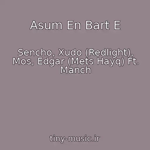 کاور آهنگ Asum En Bart E از Sencho, Xudo (Redlight), Mos, Edgar (Mets Hayq) Ft. Manch