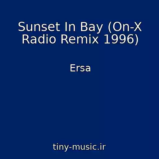کاور آهنگ Sunset In Bay (On-X Radio Remix 1996) از Ersa