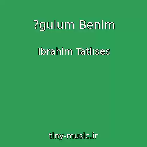 کاور آهنگ ?gulum Benim از Ibrahim Tatlıses