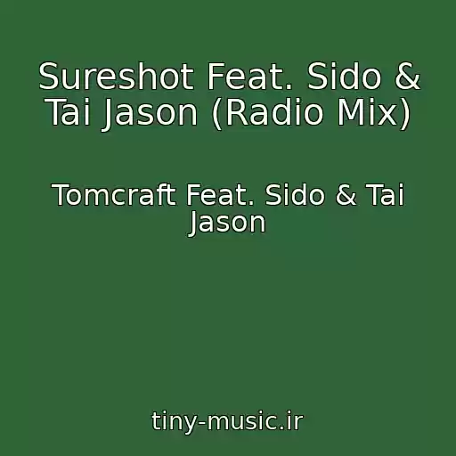 کاور آهنگ Sureshot Feat. Sido & Tai Jason (Radio Mix) از Tomcraft Feat. Sido & Tai Jason