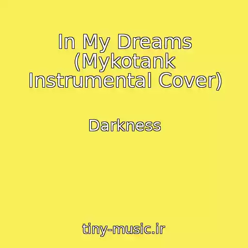 کاور آهنگ In My Dreams (Mykotank Instrumental Cover) از Darkness