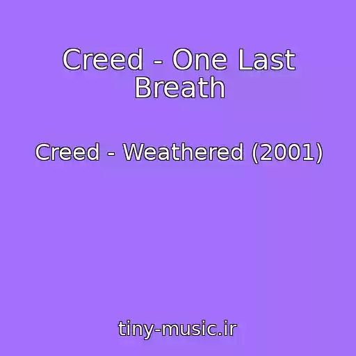 کاور آهنگ Creed - One Last Breath از Creed - Weathered (2001)
