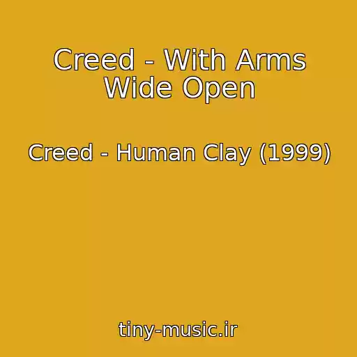 کاور آهنگ Creed - With Arms Wide Open از Creed - Human Clay (1999)