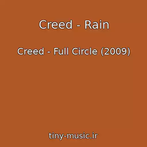 کاور آهنگ Creed - Rain از Creed - Full Circle (2009)