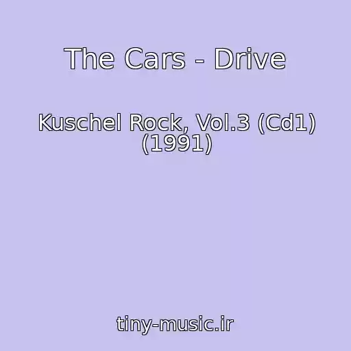 کاور آهنگ The Cars - Drive از Kuschel Rock, Vol.3 (Cd1) (1991)